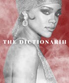 The DictionaRih: A Guide To Rihanna's Vocabulary