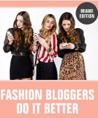 Miami Fashion Bloggers Do it Better? Duh! 