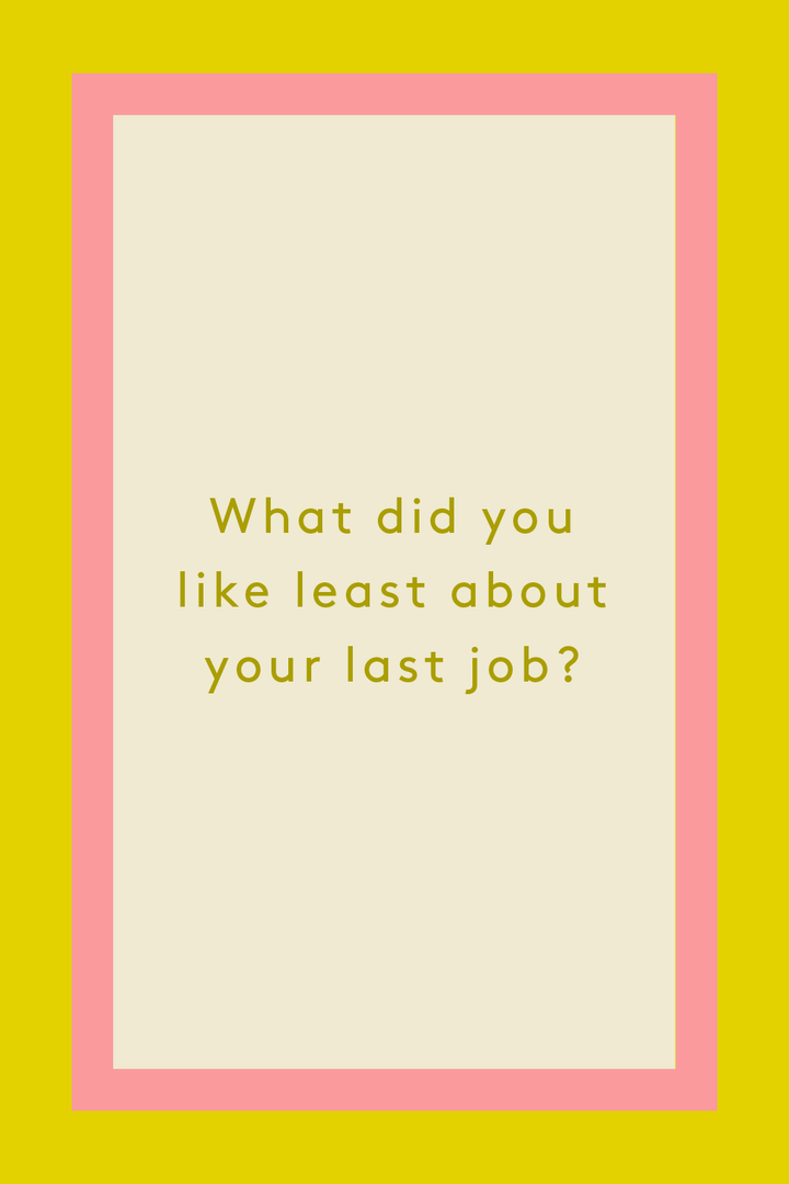what did you like least about your last job