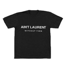 ain't laurent t shirt