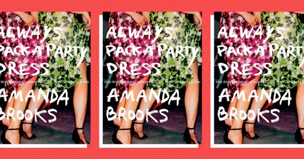 always pack a party dress Amanda Brooks