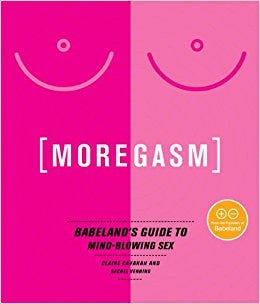 Babeland + Moregasm: Babeland’s Guide to Mind-Blowing Sex